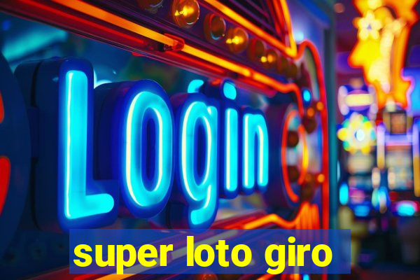 super loto giro